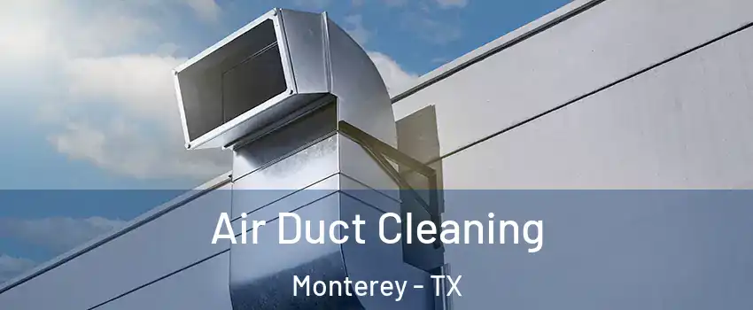 Air Duct Cleaning Monterey - TX