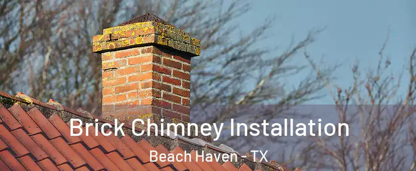 Brick Chimney Installation Beach Haven - TX