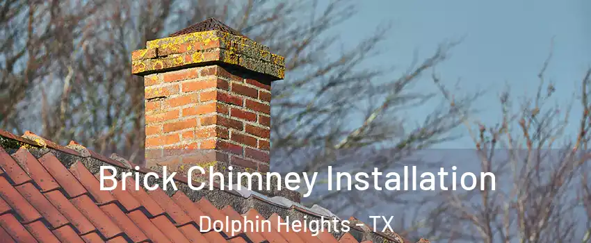 Brick Chimney Installation Dolphin Heights - TX