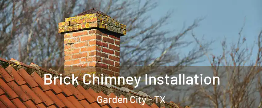 Brick Chimney Installation Garden City - TX