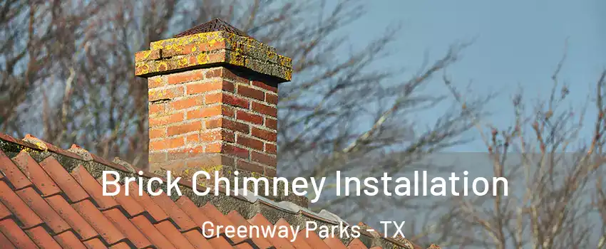 Brick Chimney Installation Greenway Parks - TX