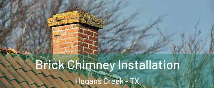 Brick Chimney Installation Hogans Creek - TX