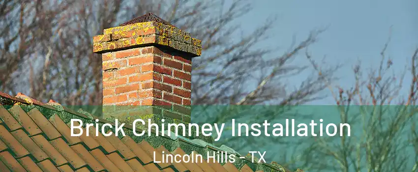 Brick Chimney Installation Lincoln Hills - TX