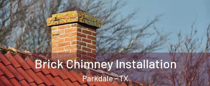 Brick Chimney Installation Parkdale - TX