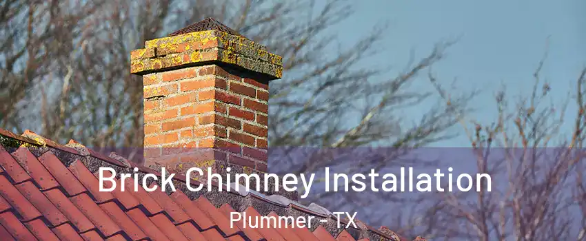 Brick Chimney Installation Plummer - TX