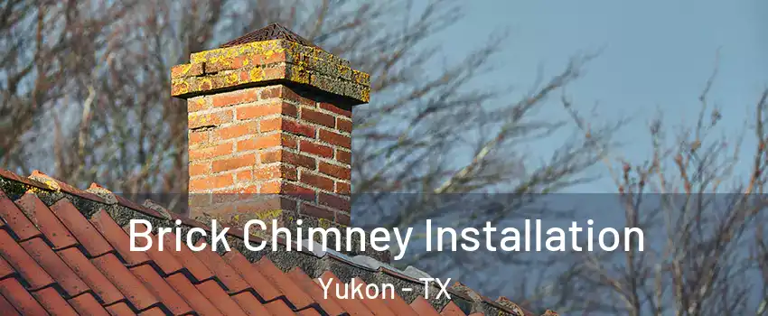 Brick Chimney Installation Yukon - TX