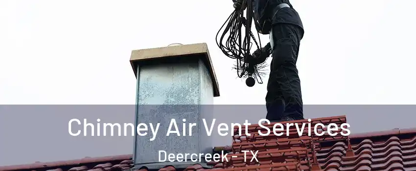 Chimney Air Vent Services Deercreek - TX