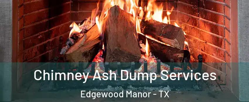 Chimney Ash Dump Services Edgewood Manor - TX