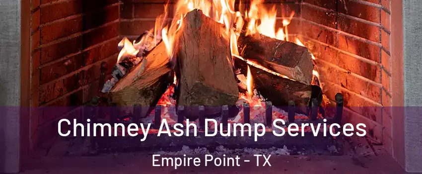 Chimney Ash Dump Services Empire Point - TX