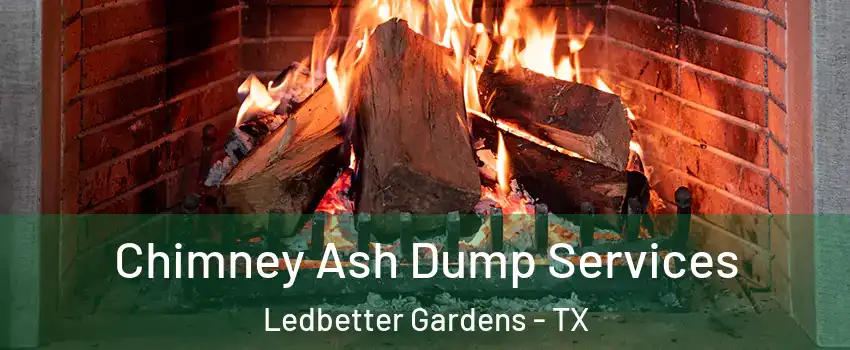 Chimney Ash Dump Services Ledbetter Gardens - TX