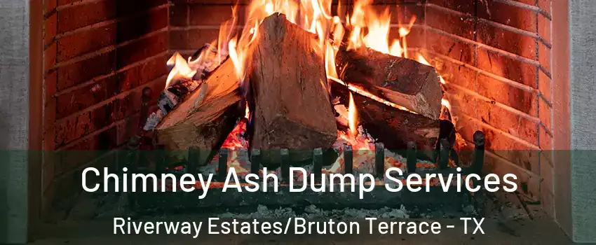 Chimney Ash Dump Services Riverway Estates/Bruton Terrace - TX