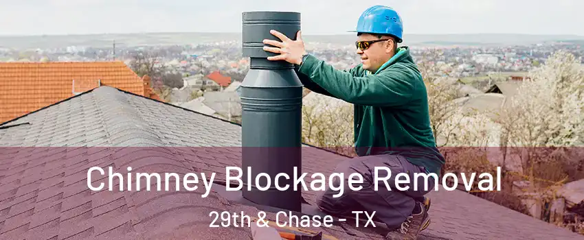 Chimney Blockage Removal 29th & Chase - TX