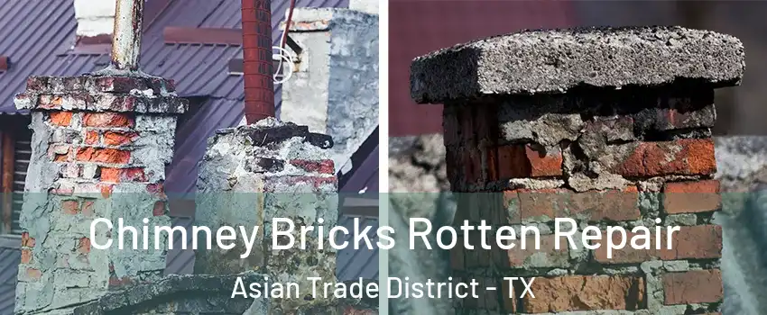 Chimney Bricks Rotten Repair Asian Trade District - TX