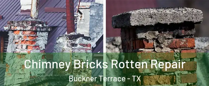 Chimney Bricks Rotten Repair Buckner Terrace - TX