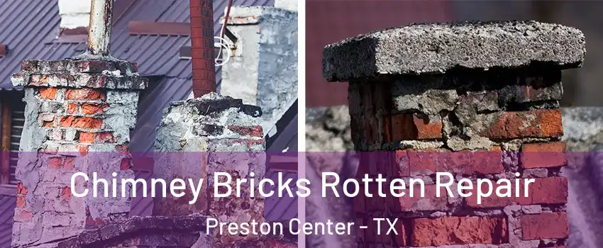 Chimney Bricks Rotten Repair Preston Center - TX