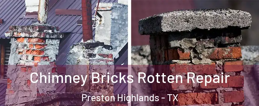 Chimney Bricks Rotten Repair Preston Highlands - TX