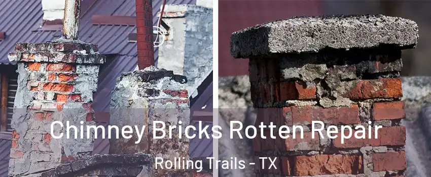 Chimney Bricks Rotten Repair Rolling Trails - TX