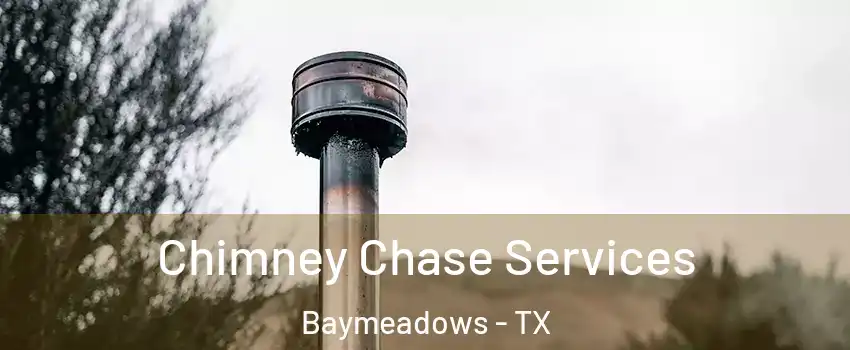 Chimney Chase Services Baymeadows - TX