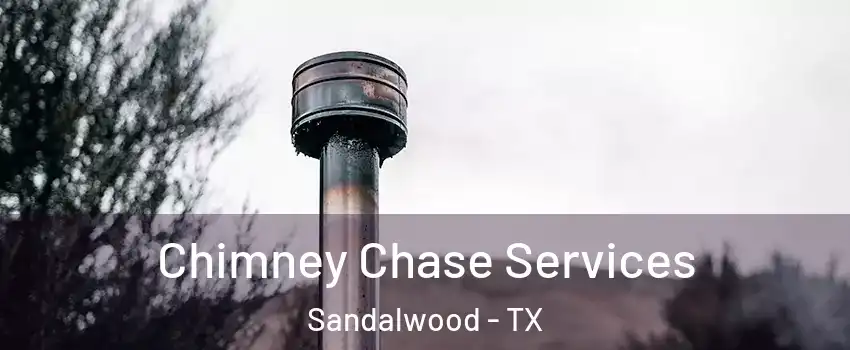 Chimney Chase Services Sandalwood - TX