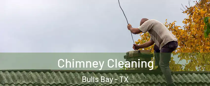 Chimney Cleaning Bulls Bay - TX