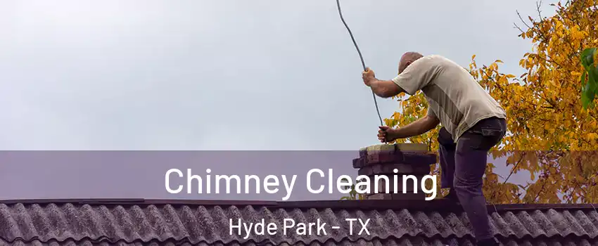 Chimney Cleaning Hyde Park - TX