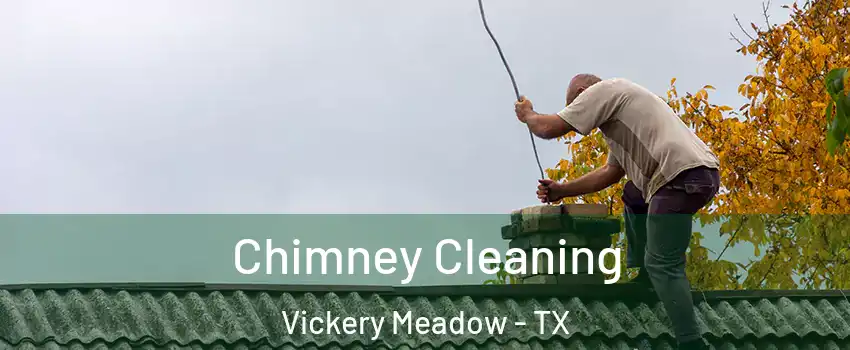 Chimney Cleaning Vickery Meadow - TX