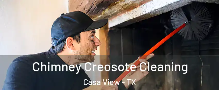 Chimney Creosote Cleaning Casa View - TX