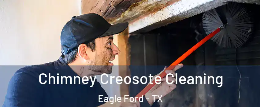 Chimney Creosote Cleaning Eagle Ford - TX