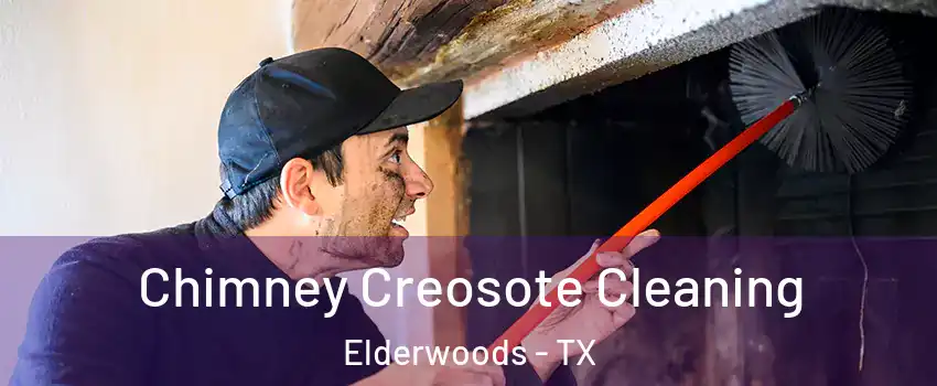 Chimney Creosote Cleaning Elderwoods - TX