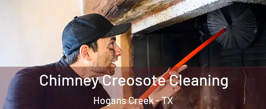 Chimney Creosote Cleaning Hogans Creek - TX