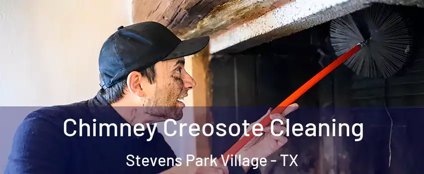 Chimney Creosote Cleaning Stevens Park Village - TX