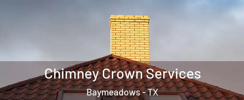 Chimney Crown Services Baymeadows - TX