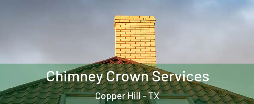 Chimney Crown Services Copper Hill - TX