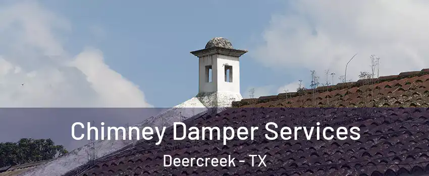 Chimney Damper Services Deercreek - TX