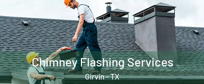 Chimney Flashing Services Girvin - TX