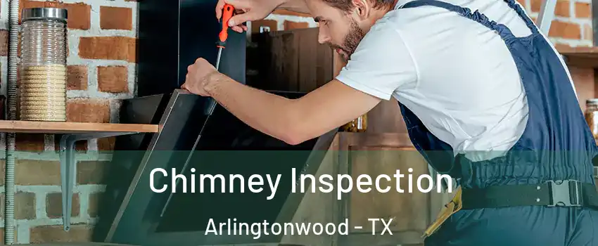 Chimney Inspection Arlingtonwood - TX