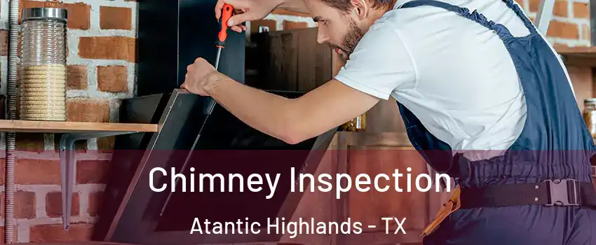 Chimney Inspection Atantic Highlands - TX