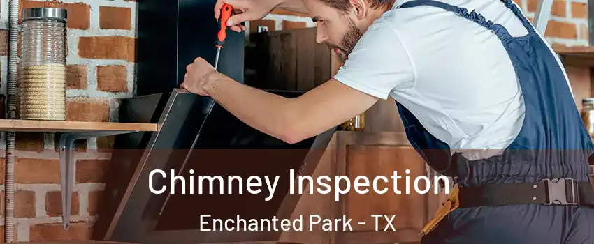 Chimney Inspection Enchanted Park - TX