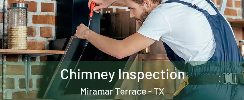 Chimney Inspection Miramar Terrace - TX