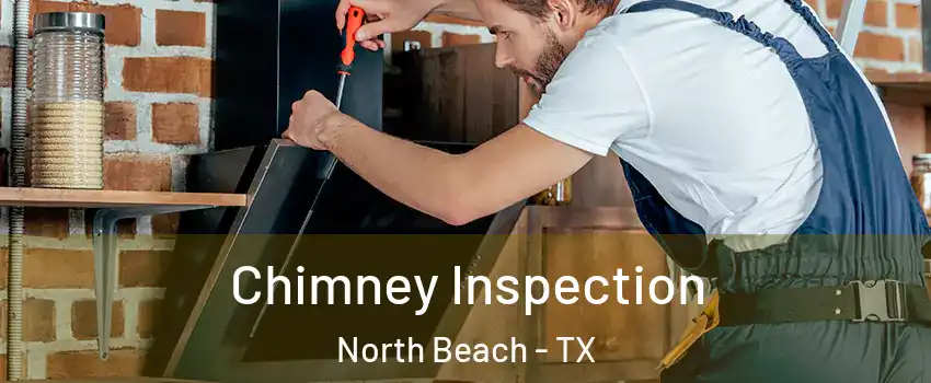 Chimney Inspection North Beach - TX