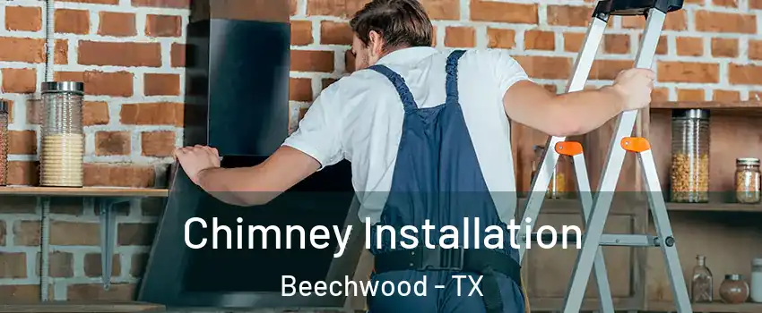 Chimney Installation Beechwood - TX