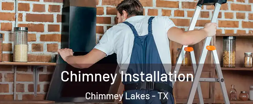 Chimney Installation Chimmey Lakes - TX