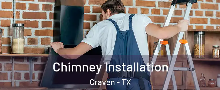 Chimney Installation Craven - TX