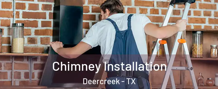 Chimney Installation Deercreek - TX