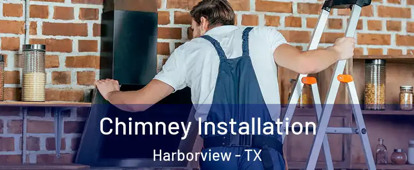 Chimney Installation Harborview - TX