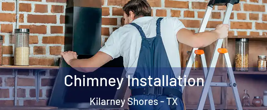 Chimney Installation Kilarney Shores - TX