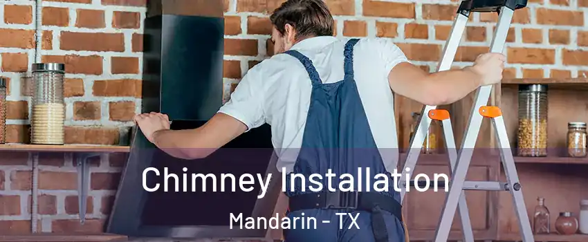 Chimney Installation Mandarin - TX