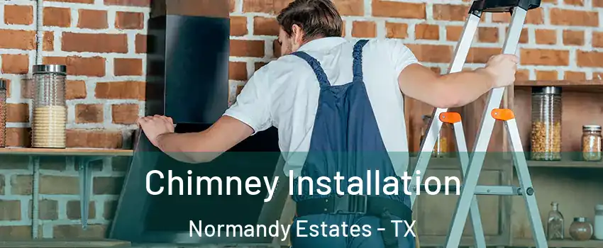 Chimney Installation Normandy Estates - TX