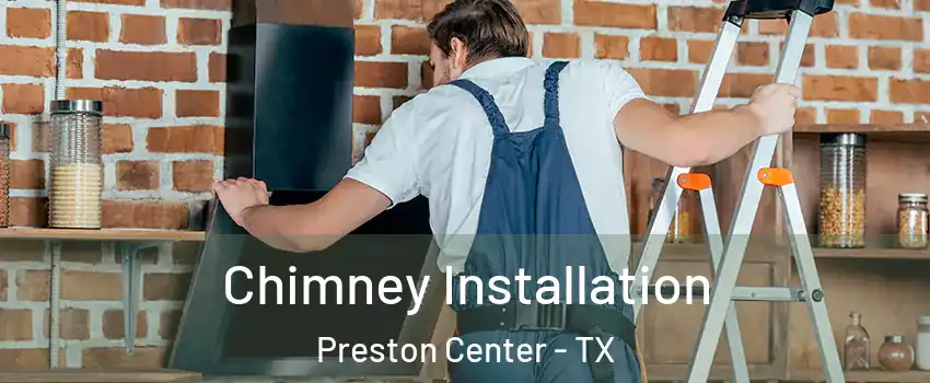 Chimney Installation Preston Center - TX