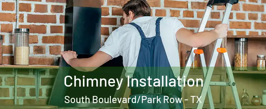 Chimney Installation South Boulevard/Park Row - TX